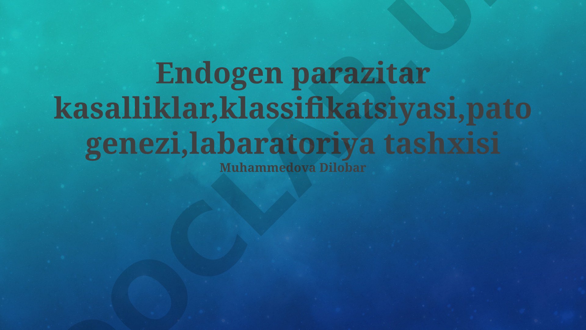 Endogen parazitar kasalliklar klassifikatsiyasi, patogenezi va laboratoriya tashxisi