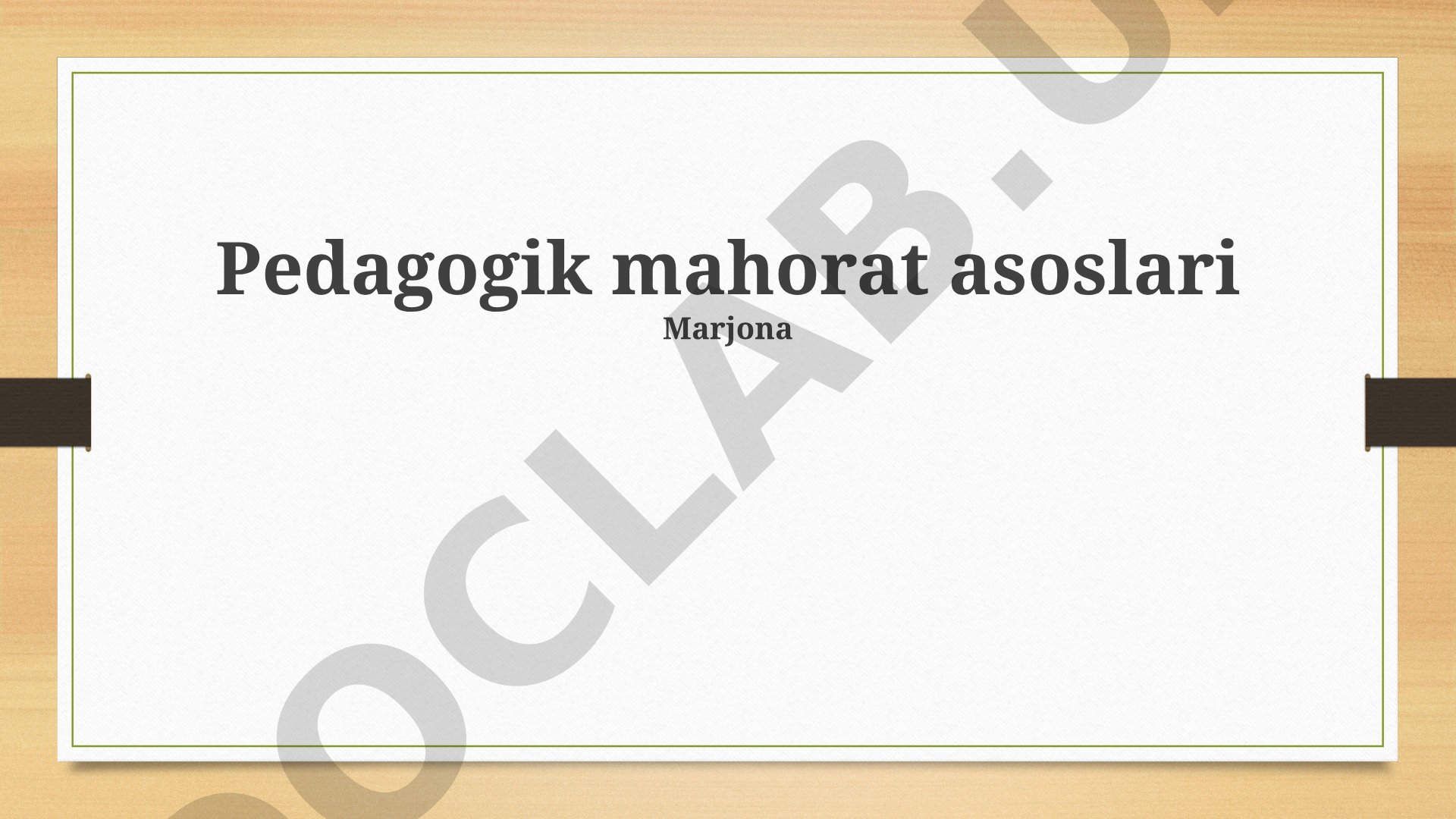 Pedagogik mahorat asoslari