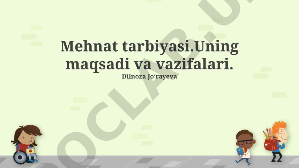 Mehnat tarbiyasi: maqsad, vazifalar va jarayonlar