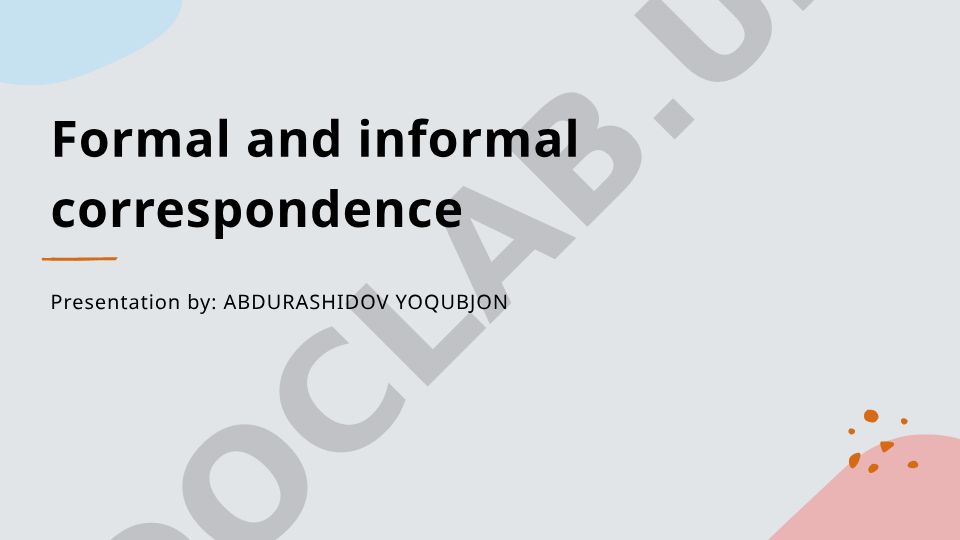 Formal and Informal Correspondence