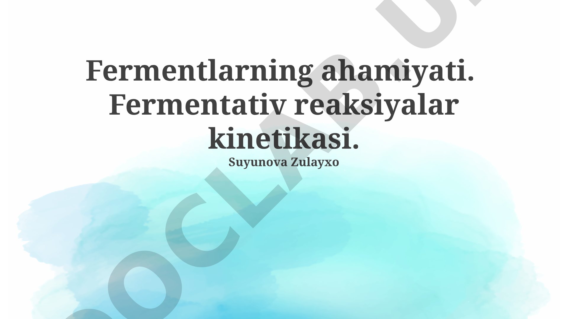 Fermentlarning ahamiyati. Fermentativ reaksiyalar kinetikasi.