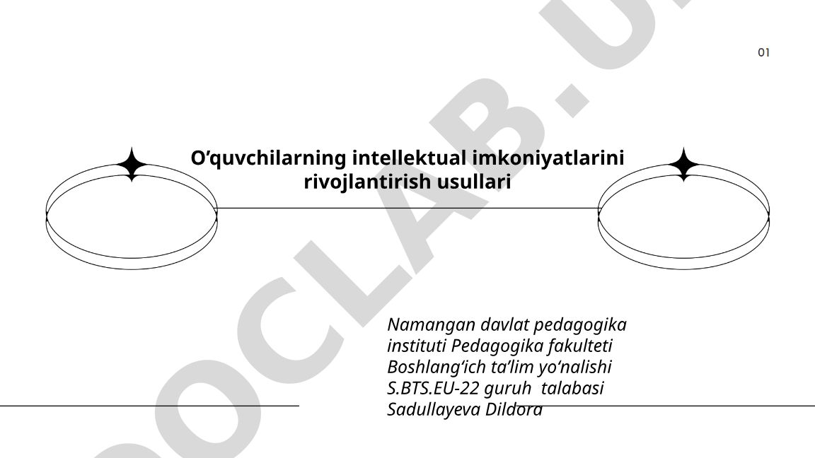 O'quvchilarning intellektual imkoniyatlarini rivojlantirish usullari