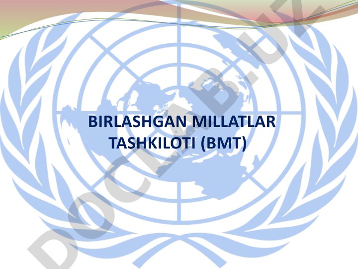 Birlashgan Millatlar Tashkiloti (BMT) faoliyati va tuzilishi