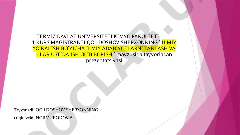 Ilmiy yo'nalish bo'yicha ilmiy adabiyotlarni tanlash va ular ustida ish olib borish