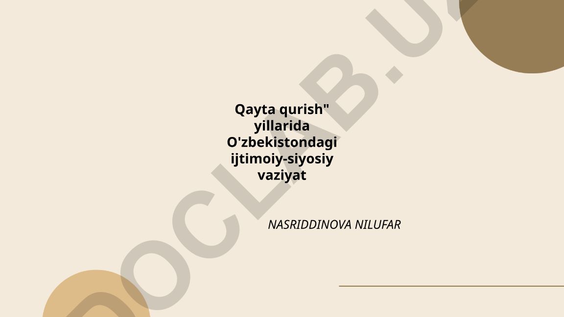 Qayta qurish yillarida O'zbekistondagi ijtimoiy-siyosiy vaziyat