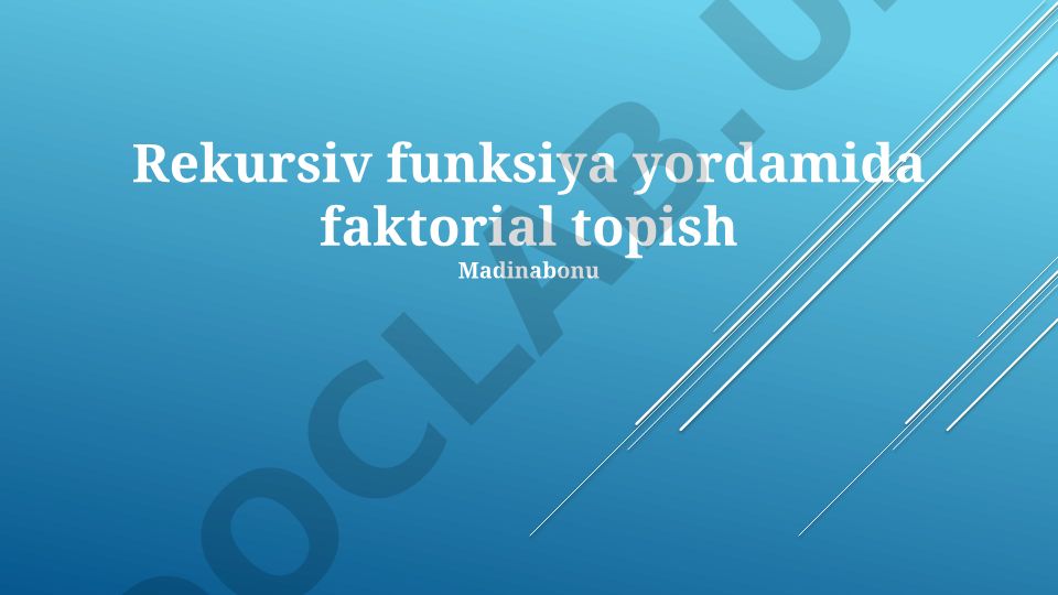 Rekursiv funksiya yordamida faktorial topish