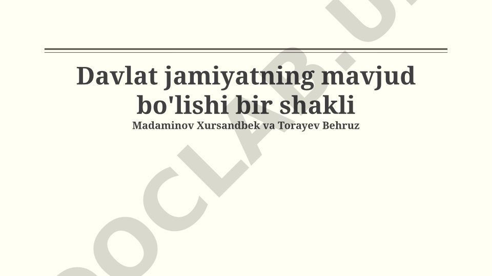 Davlat jamiyatning mavjud bo'lishi bir shakli