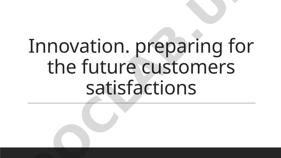 Innovation and Future Customer Satisfaction