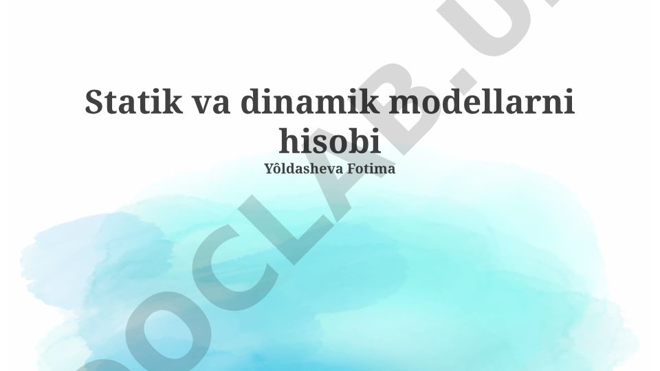 Statik va dinamik modellarni hisobi