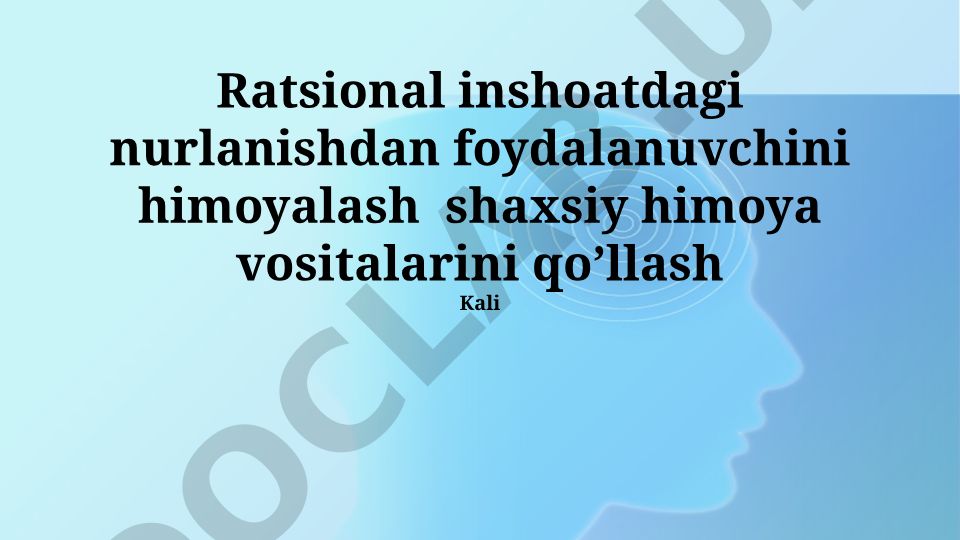 Ratsional inshoatdagi nurlanishdan foydalanuvchini himoyalash shaxsiy himoya vositalarini qo'llash
