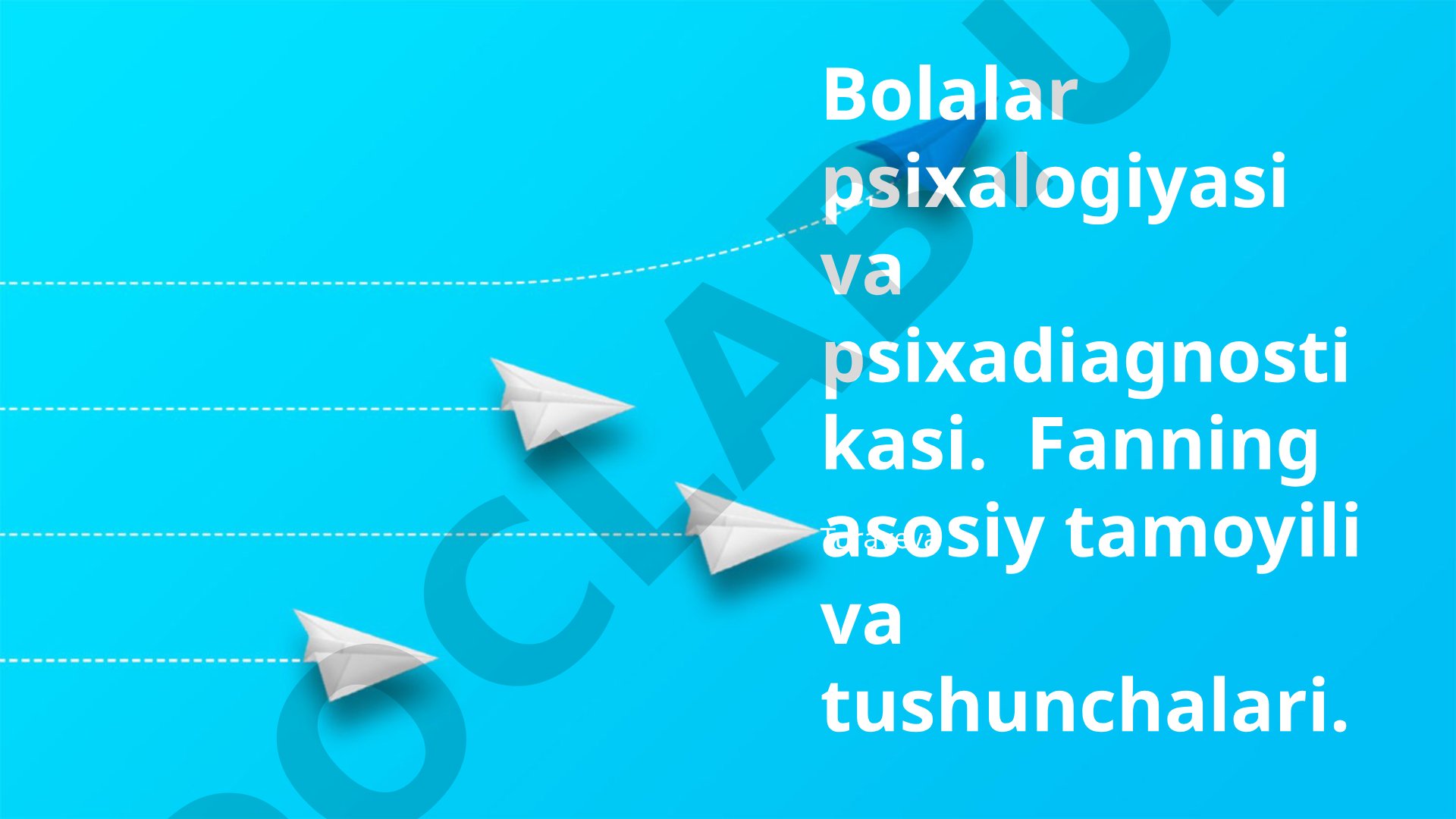 Bolalar psixologiyasi va psixodiagnostikasi