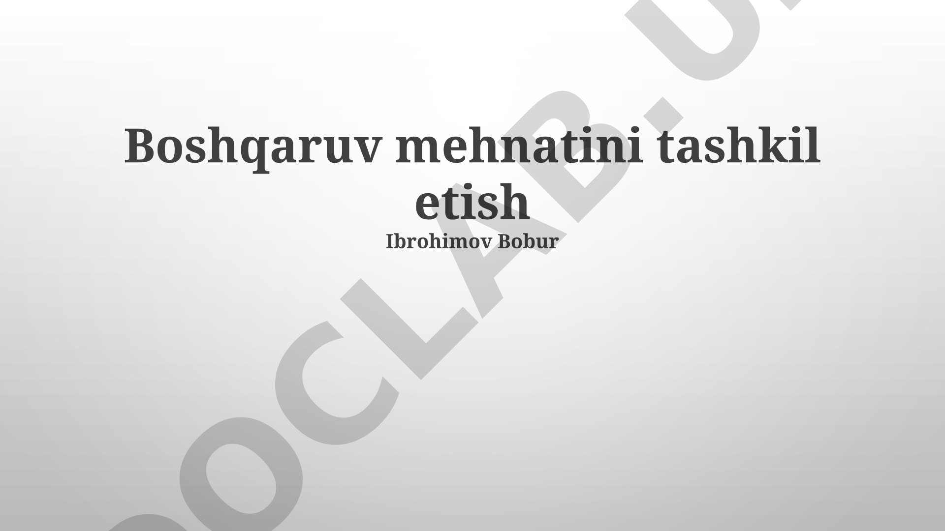 Boshqaruv mehnatini tashkil etish