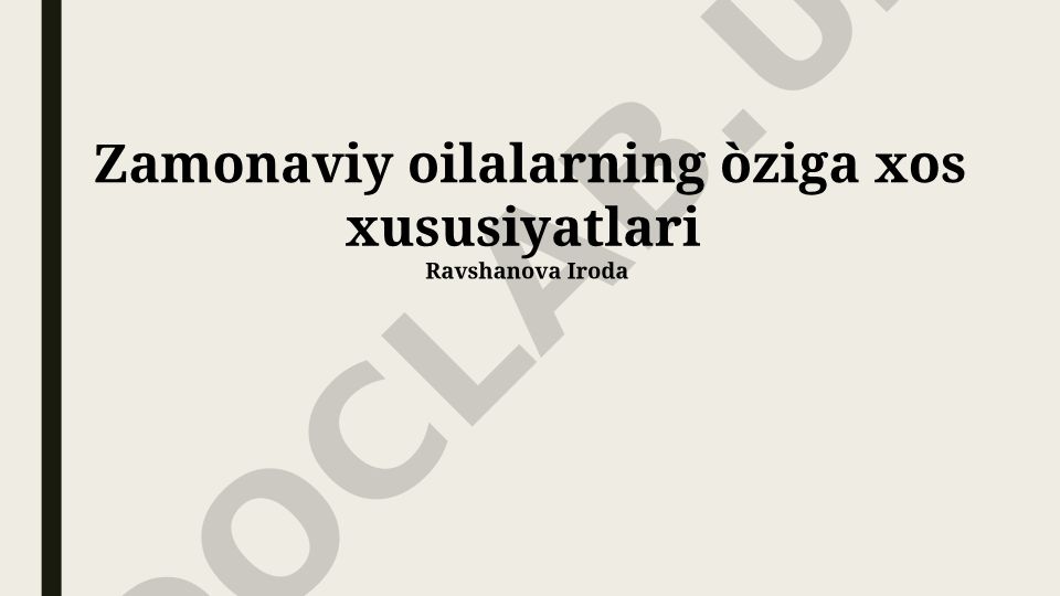 Zamonaviy oilalarning o'ziga xos xususiyatlari va kelajagi
