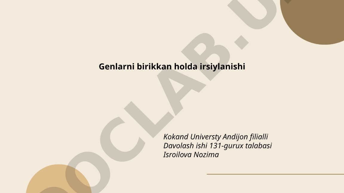 Genlarni birikkan holda irsiylanishi
