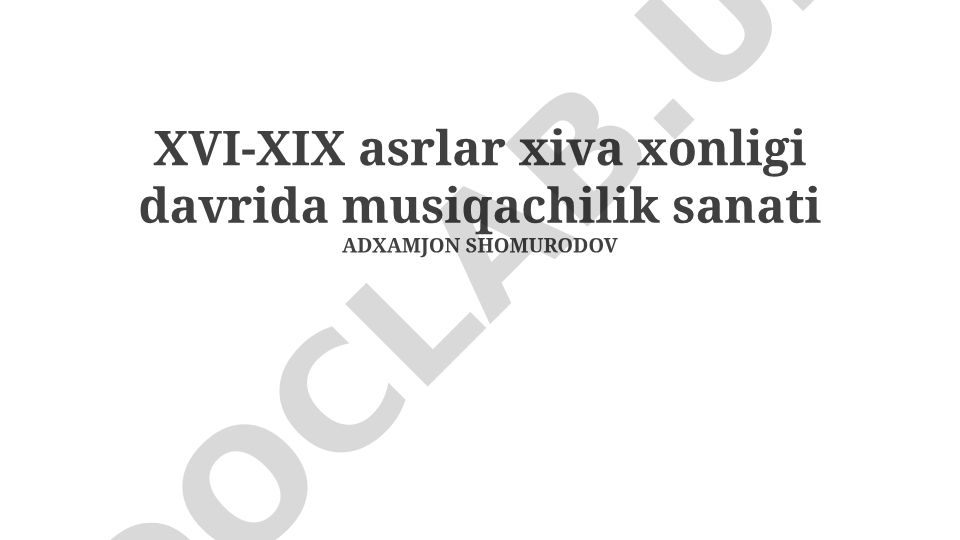 XVI-XIX asrlar Xiva xonligi davrida musiqachilik sanati