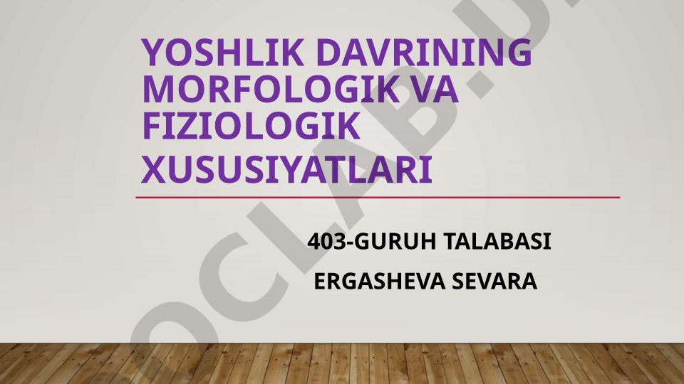 Yoshlik davrining morfologik va fiziologik xususiyatlari
