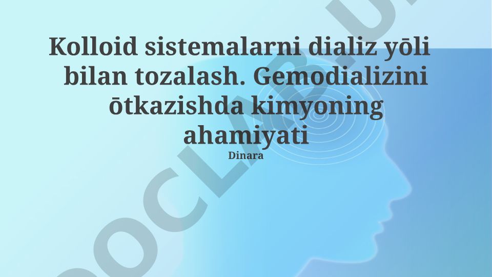 Kolloid sistemalarni dializ yoli bilan tozalash va gemodializning kimyoviy asoslari