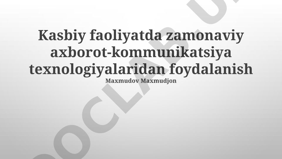 Kasbiy faoliyatda zamonaviy axborot-kommunikatsiya texnologiyalaridan foydalanish