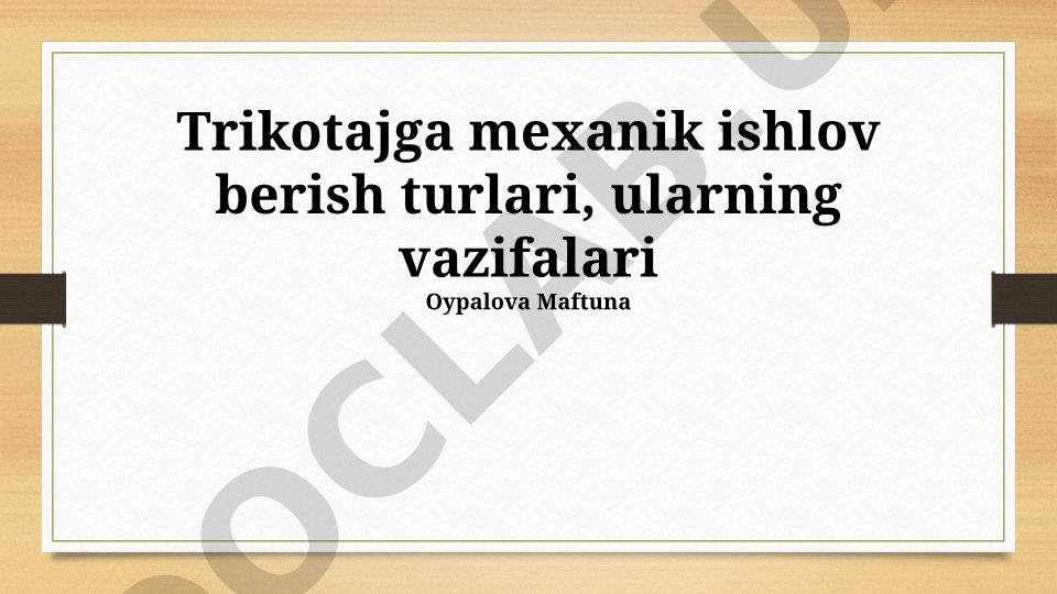Trikotajga mexanik ishlov berish turlari va ularning vazifalari