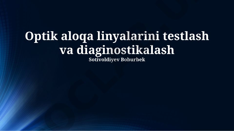 Optik aloqa linyalarini testlash va diagnostikalash