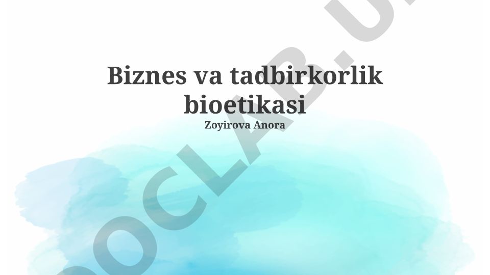 Biznes va tadbirkorlik bioetikasi