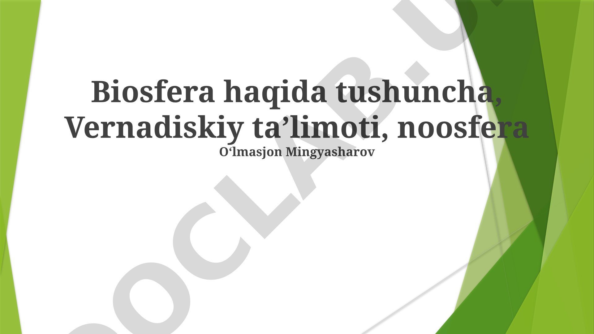 Biosfera haqida tushuncha, Vernadiskiy taʼlimoti, noosfera
