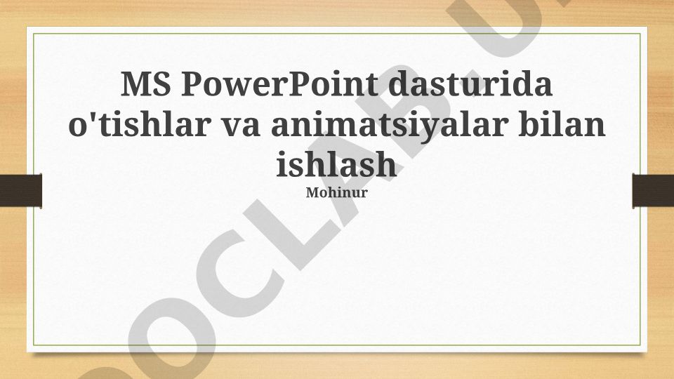 MS PowerPoint dasturida o'tishlar va animatsiyalar bilan ishlash