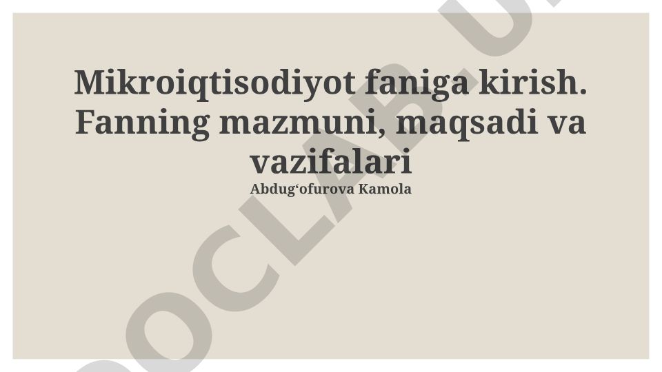 Mikroiqtisodiyot faniga kirish: mazmuni, maqsadi va vazifalari