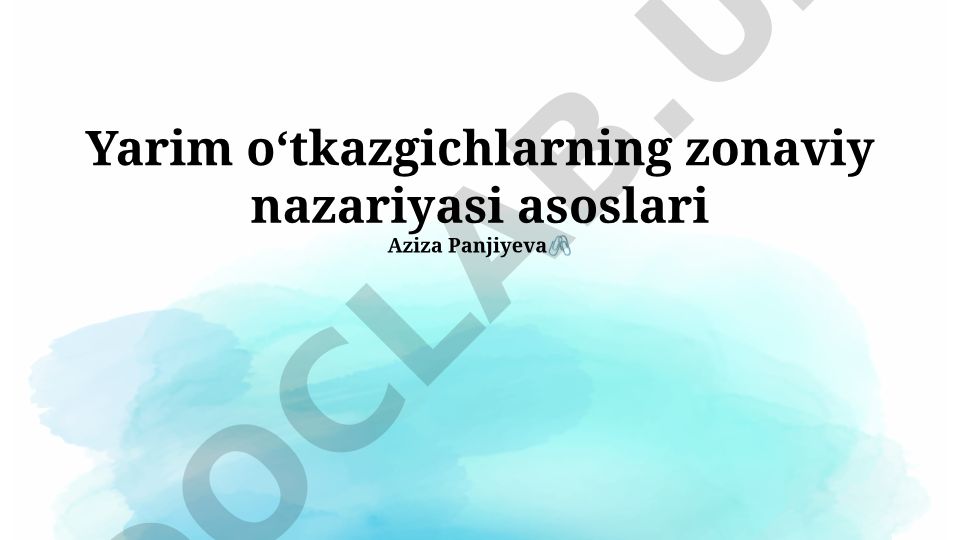 Yarim oʻtkazgichlarning zonaviy nazariyasi asoslari