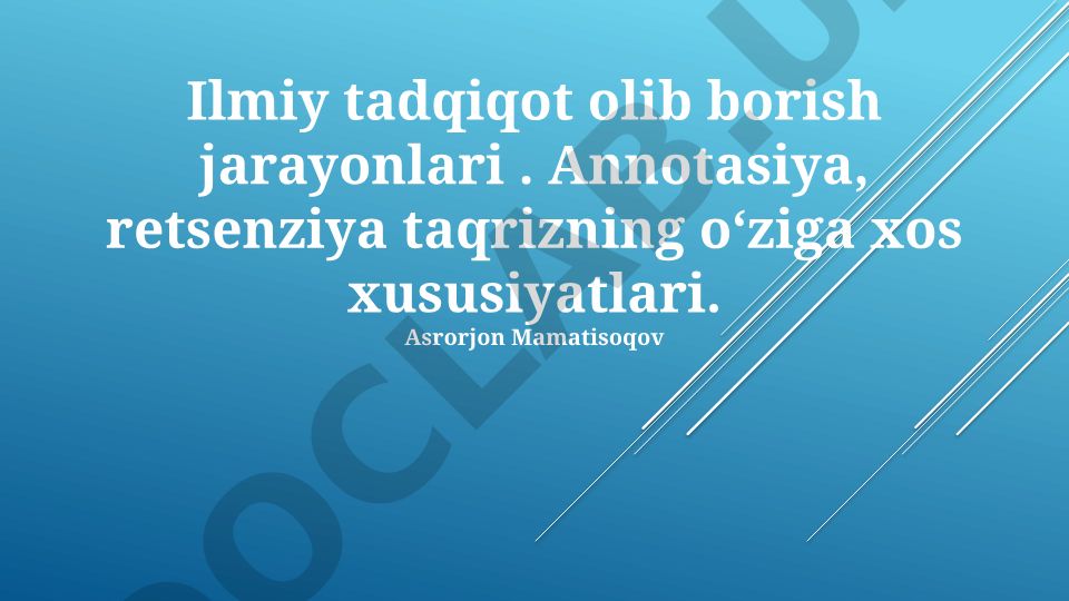 Ilmiy tadqiqot jarayonlari va rezensiyalarning xususiyatlari