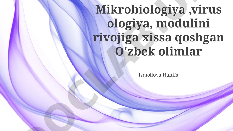 Mikrobiologiya va virusologiya fanlariga hissa qo'shgan O'zbekistonlik olimlar