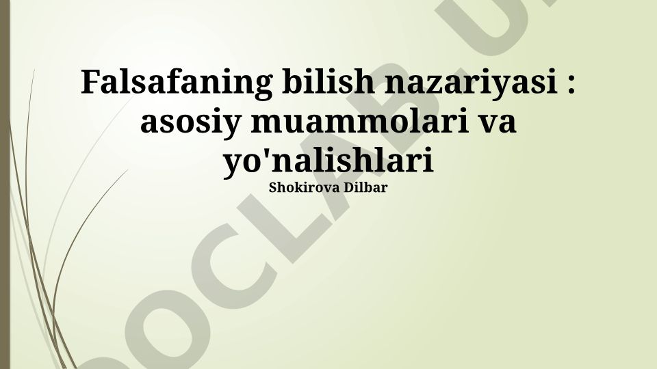 Falsafaning bilish nazariyasi: asosiy muammolari va yo'nalishlari