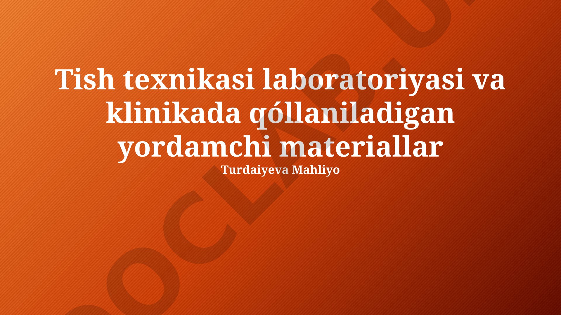 Tish texnikasi laboratoriyasi va klinikada qóllaniladigan yordamchi materiallar