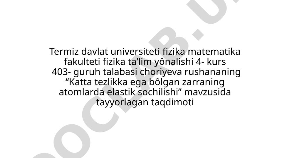Katta tezlikka ega bōlgan zarraning atomlarda elastik sochilishi