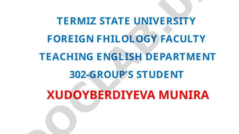 Termiz davlat universiteti chet tillar fakulteti ingliz tili o'qitish kafedrasi 302-guruh talabasi Xudoyberdiyeva Munira
