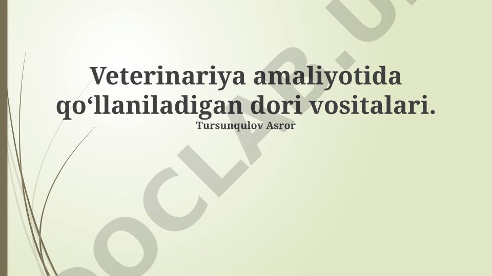 Veterinariya amaliyotida qo‘llaniladigan dori vositalari