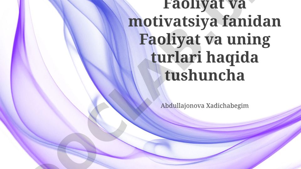 Faoliyat va motivatsiya fanida faollik tushunchasi va turlari