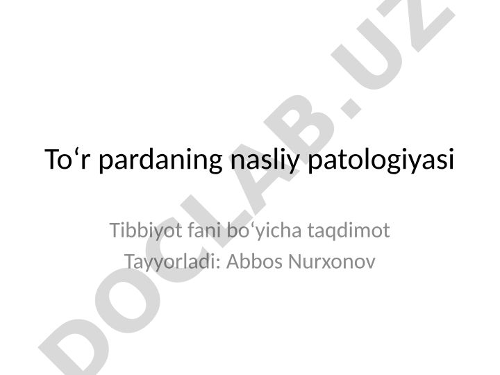 To‘r pardaning nasliy patologiyasi