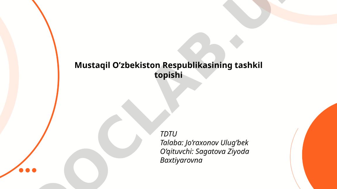 Mustaqil O'zbekiston Respublikasining tashkil topishi