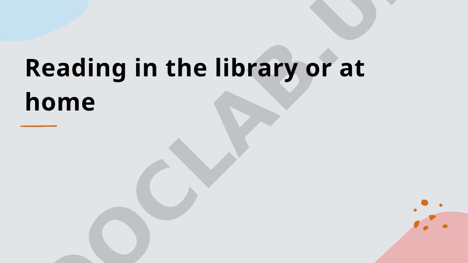 Reading in the library or at home