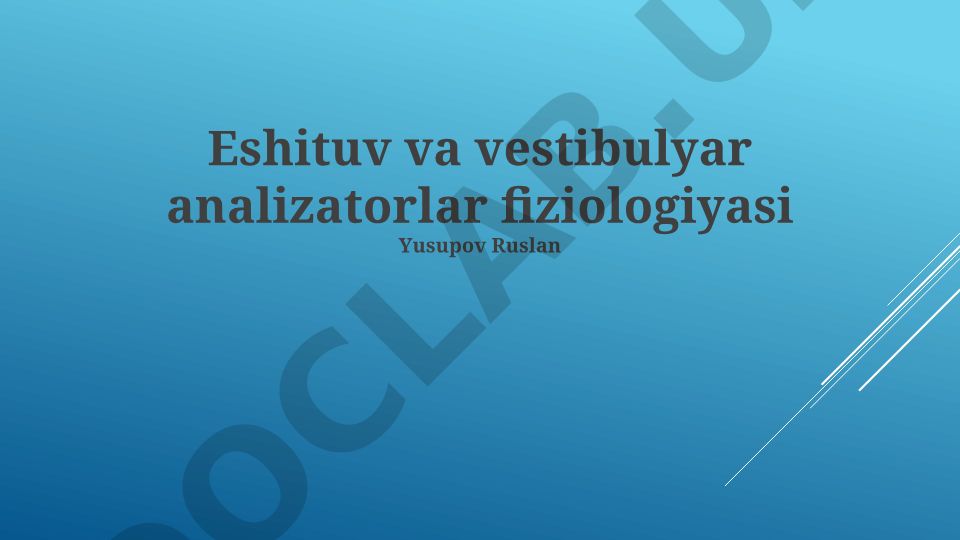 Eshituv va vestibulyar analizatorlar fiziologiyasi