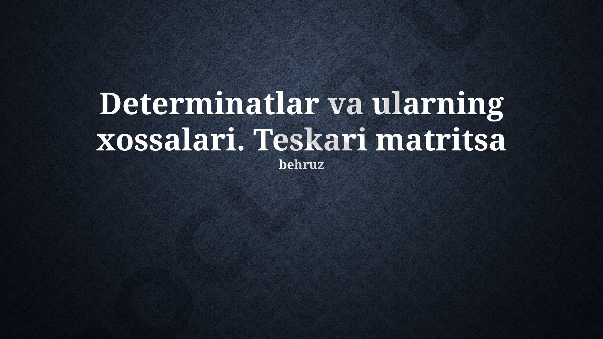 Determinantlar va ularning xossalari. Teskari matritsa