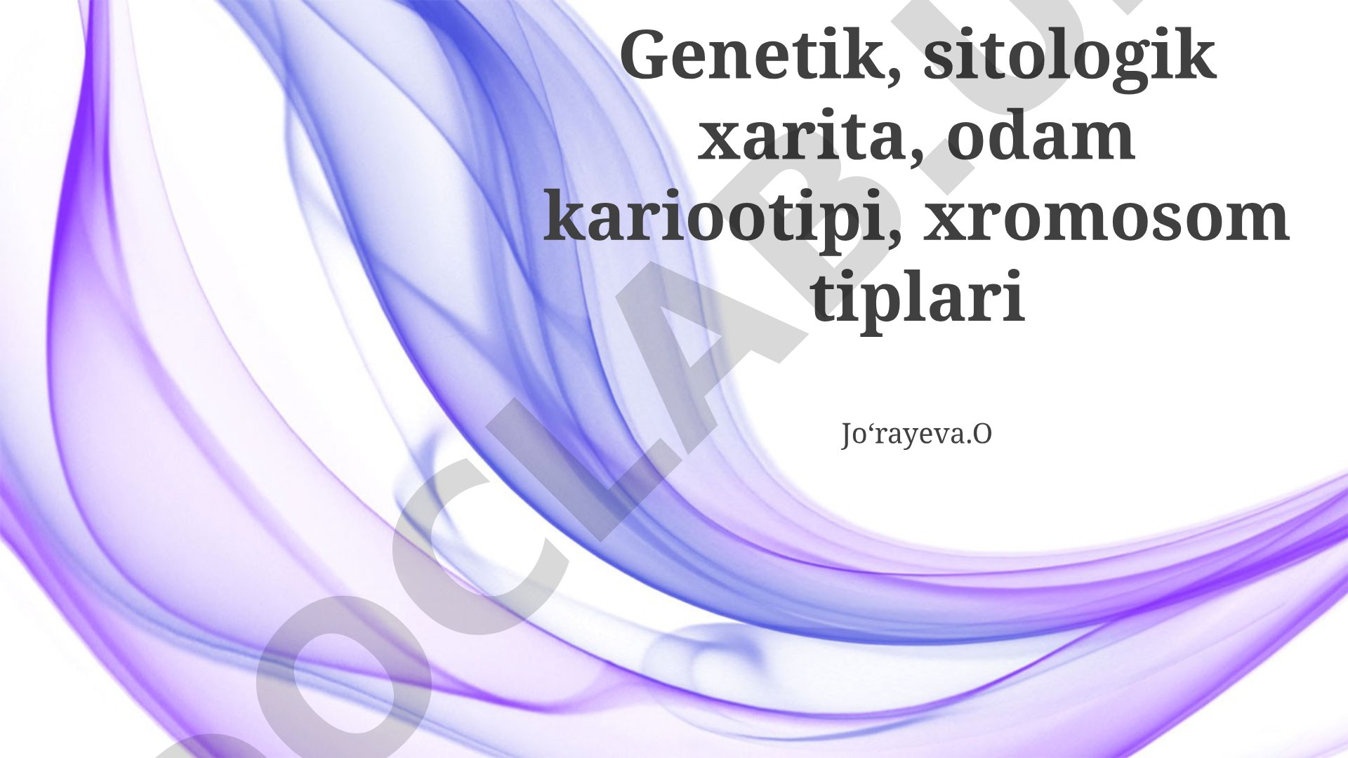 Genetika asoslari, sitogenetik xarita va inson kariotipi