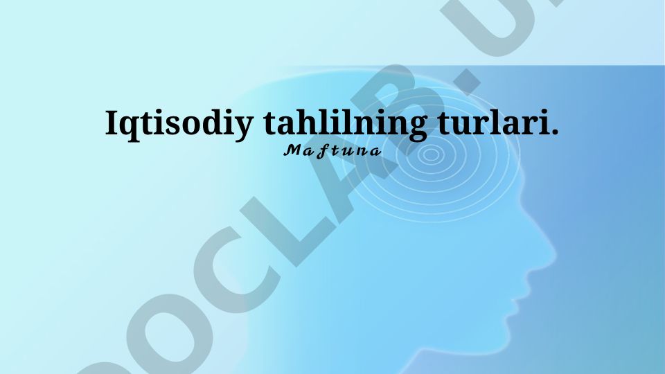 Iqtisodiy tahlilning turlari va usullari