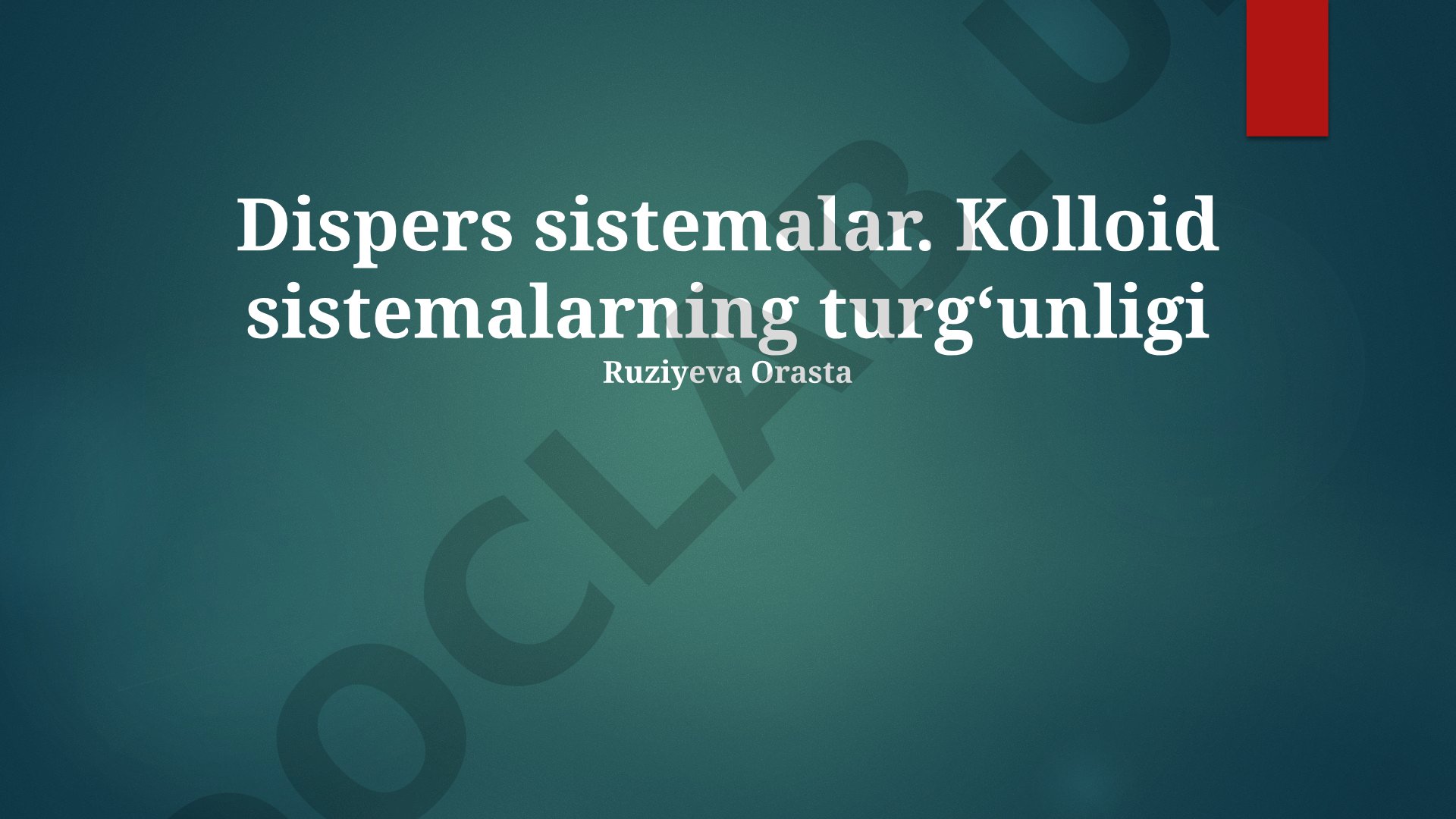 Dispers sistemalar. Kolloid sistemalarning turg‘unligi