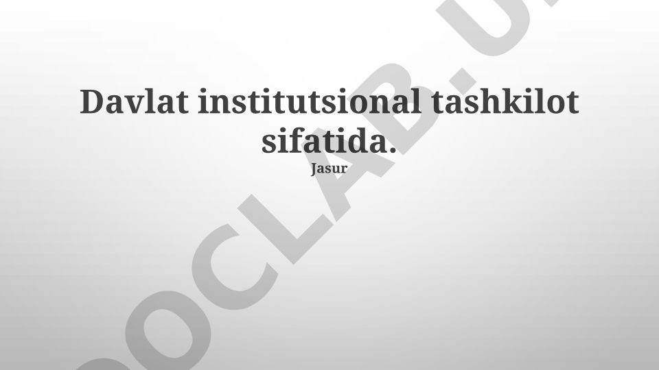 Davlatning institutsional tuzilmasi va vazifalari