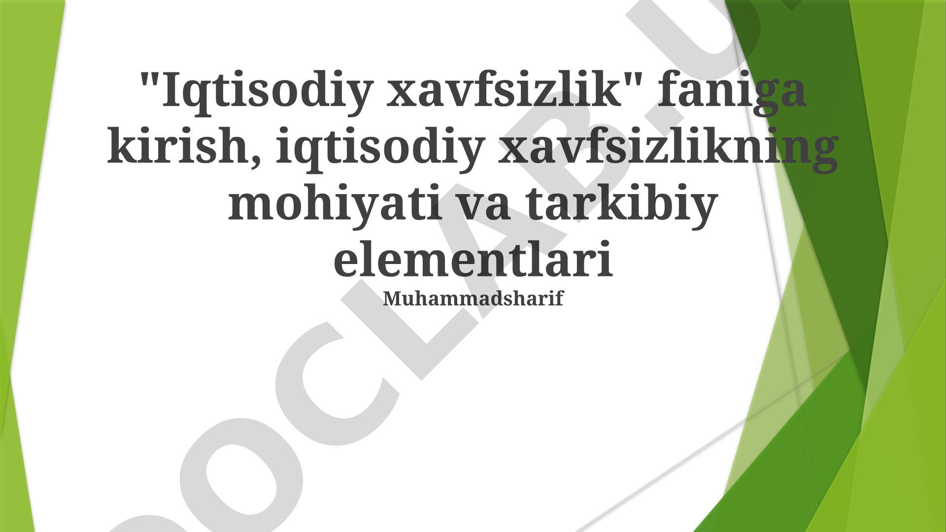 Iqtisodiy xavfsizlikning mohiyati va tarkibiy elementlari
