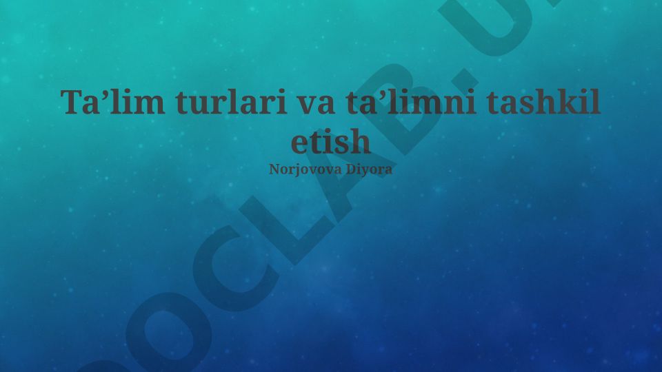 Taʼlim turlari va taʼlimni tashkil etish