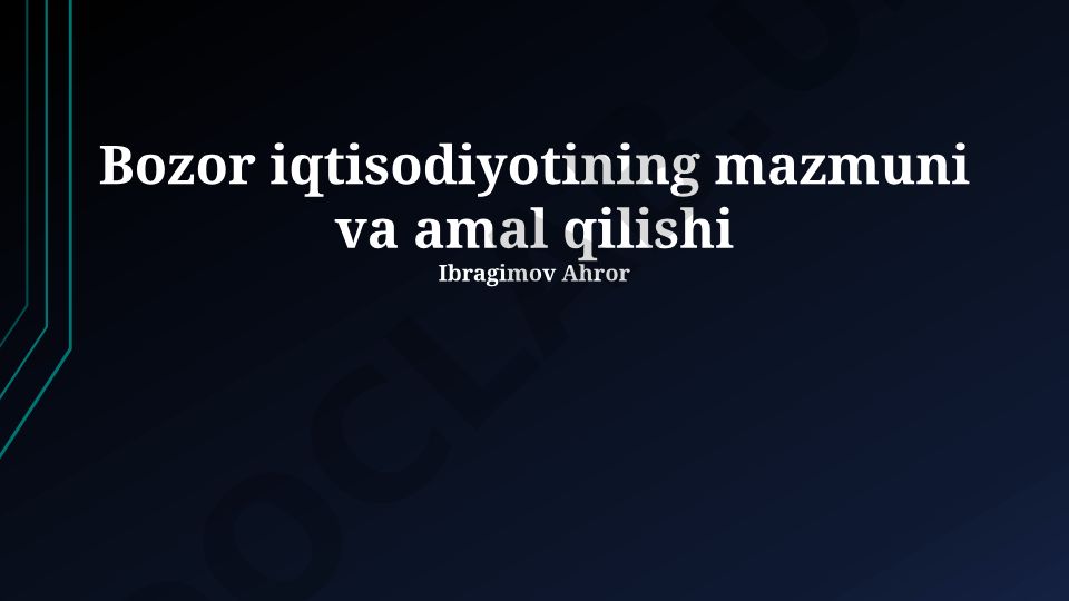 Bozor iqtisodiyotining mazmuni va amal qilishi