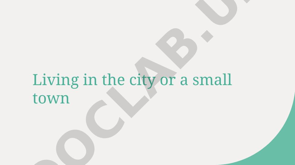 Living in the city or a small town